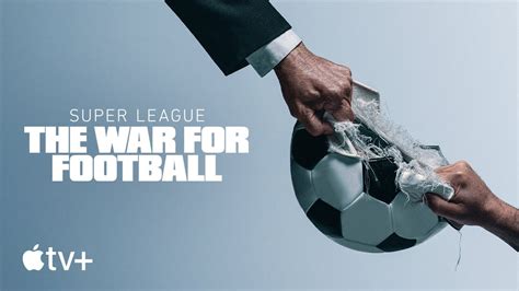 Super League: The War for Football .
